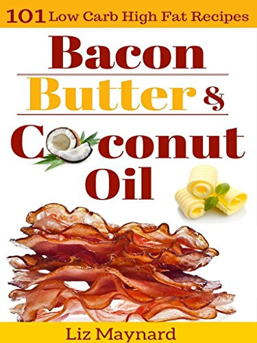 101 Healthy Low Carb Recipes
 Virgin Coconut Oil UsesLow Carb High Fat Cookbook Bacon