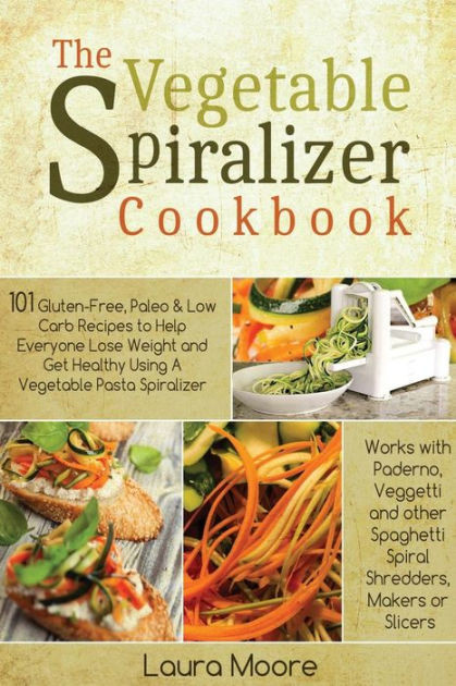 101 Healthy Low Carb Recipes
 The Ve able Spiralizer Cookbook 101 Gluten Free Paleo