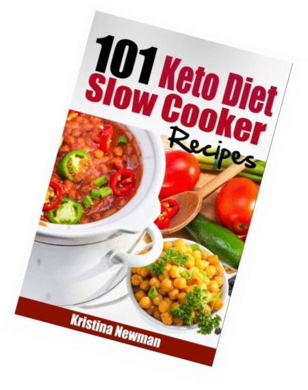 101 Healthy Low Carb Recipes
 101 Keto Diet Slow Cooker Recipes 101 Easy Delicious