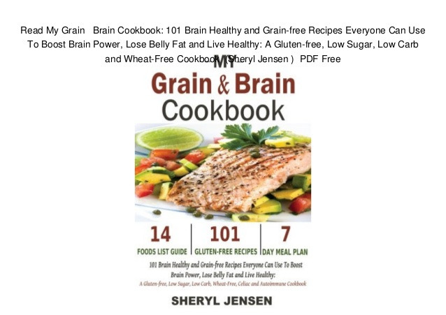 101 Healthy Low Carb Recipes
 Read My Grain Brain Cookbook 101 Brain Healthy and Grain