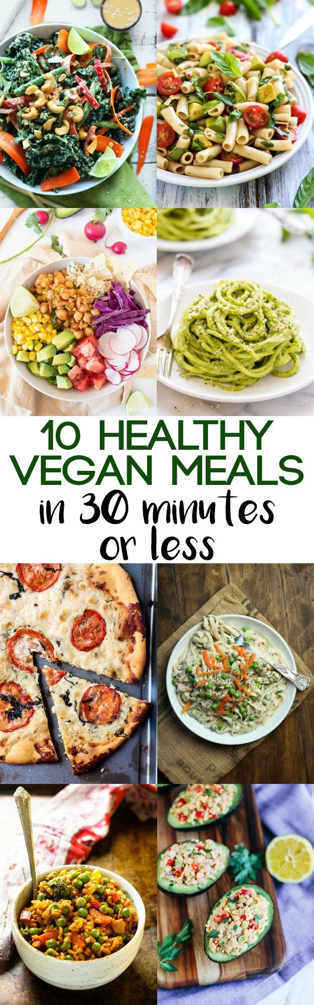 30 Minute Healthy Meals
 10 Healthy Vegan Meals in 30 Minutes or Less