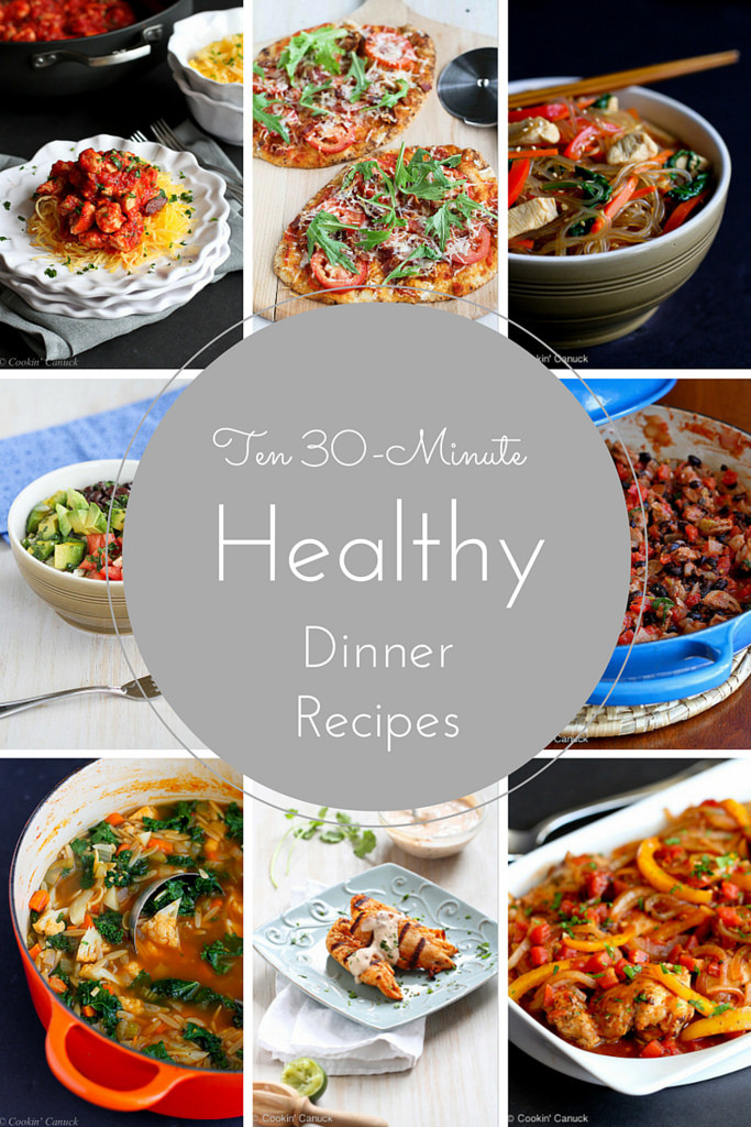 30 Minute Healthy Meals
 Ten 30 Minute Healthy Dinner Recipes