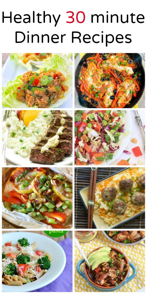 30 Minute Healthy Meals
 Healthy 30 Minute Dinner Recipes