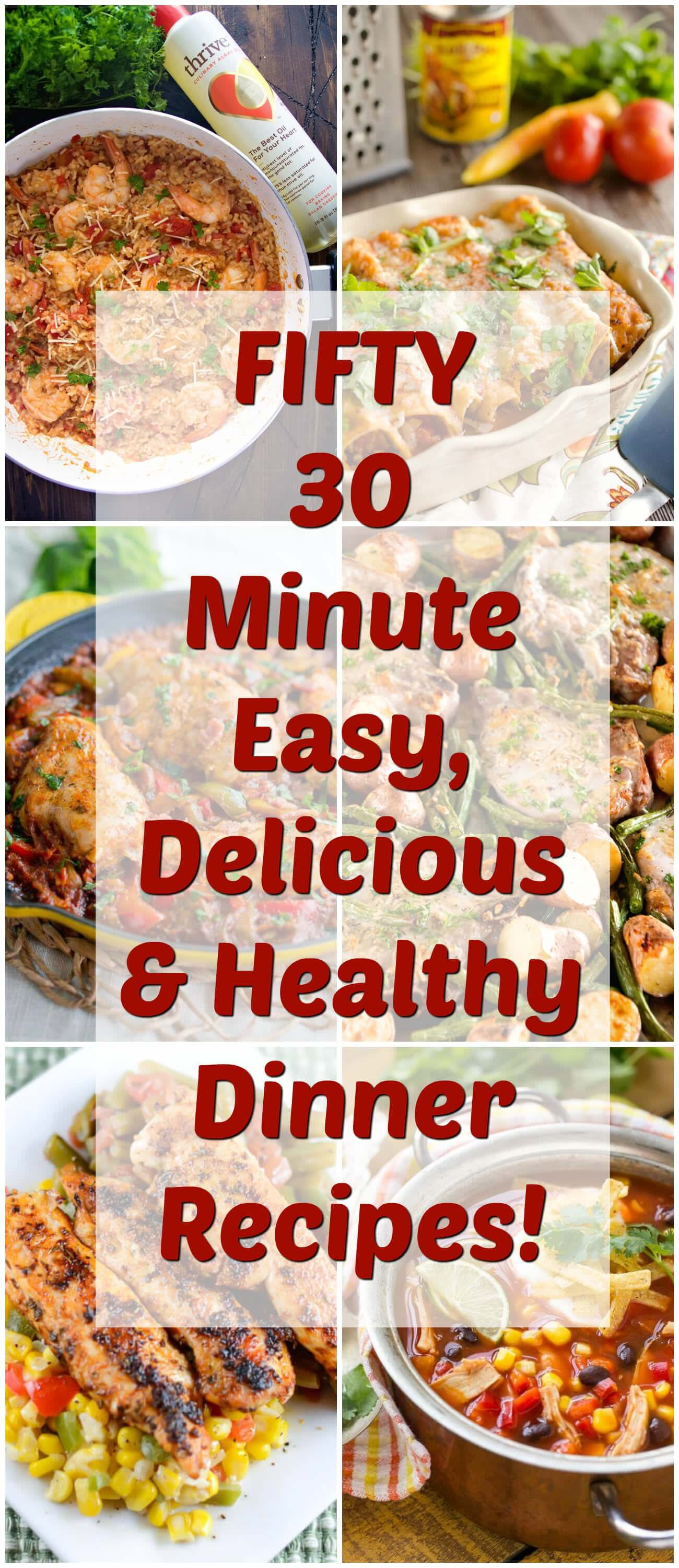 30 Minute Meals Healthy
 FIFTY 30 Minute Easy Delicious & Healthy Dinner Recipes