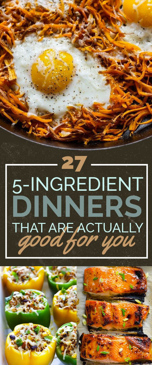 5 Ingredient Healthy Dinners
 27 5 Ingre nt Dinners That Are Actually Healthy