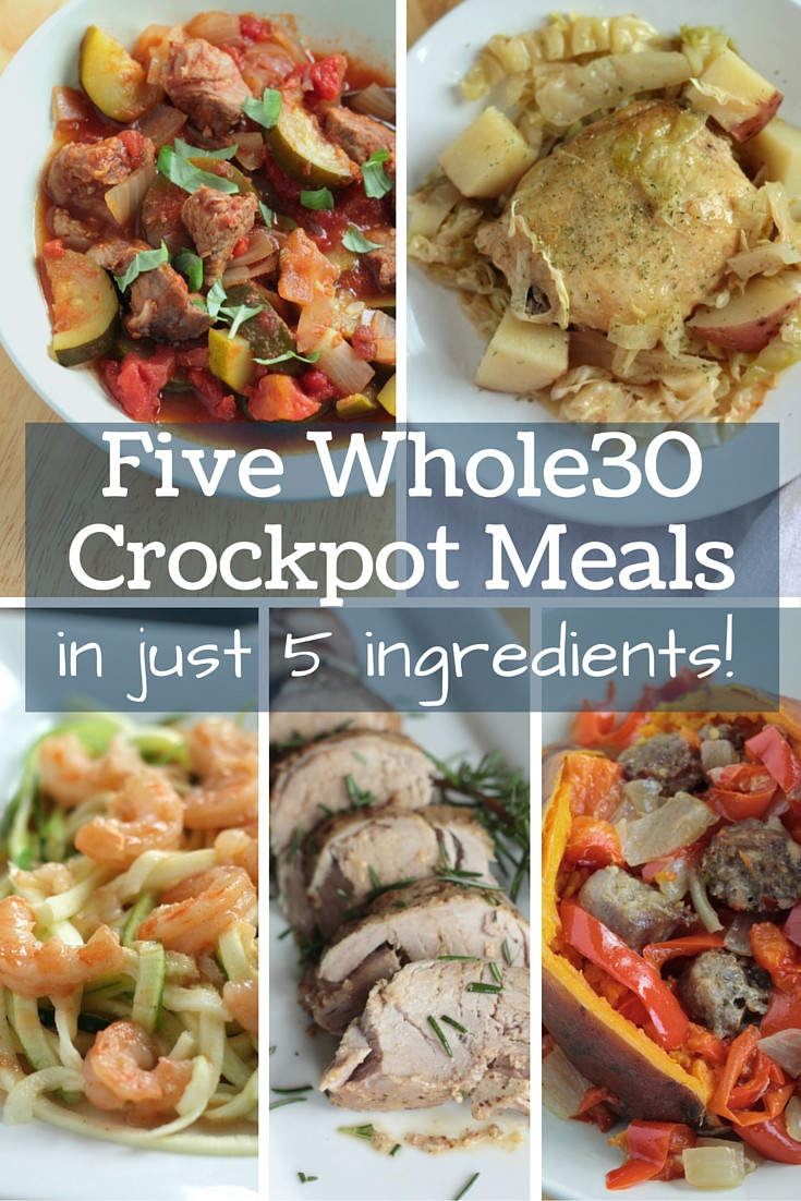 5 Ingredient Healthy Dinners
 Five Whole30 Crockpot Meals in 5 Ingre nts Physical