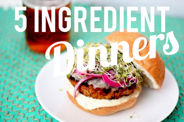 5 Ingredient Healthy Dinners
 6 Delicious Dinners with 5 Ingre nts or Less – Honest