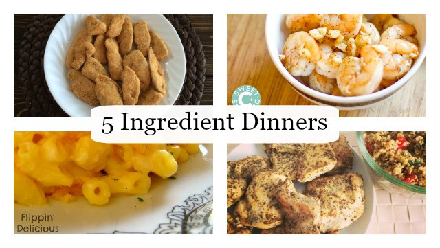 5 Ingredient Healthy Dinners
 5 Quick and Easy Meals