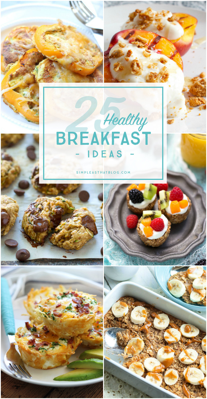 A Good Healthy Breakfast
 25 Healthy Breakfast Ideas