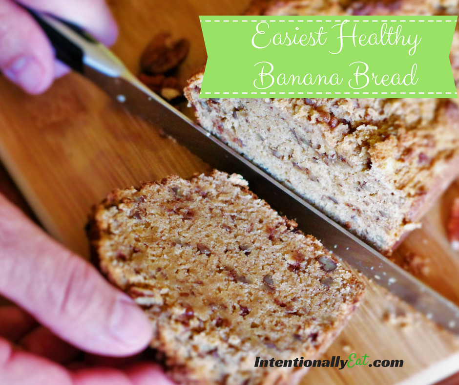 Best Healthy Bread To Eat
 The Easiest Healthy Banana Bread Intentionally Eat