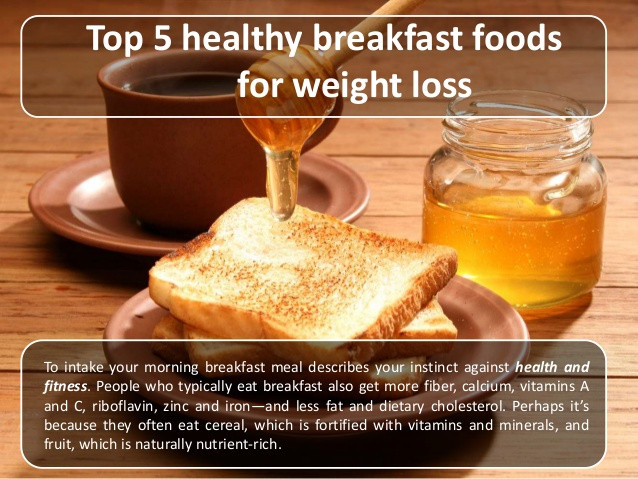Best Healthy Breakfast For Weight Loss
 Top 5 healthy breakfast foods for weight loss