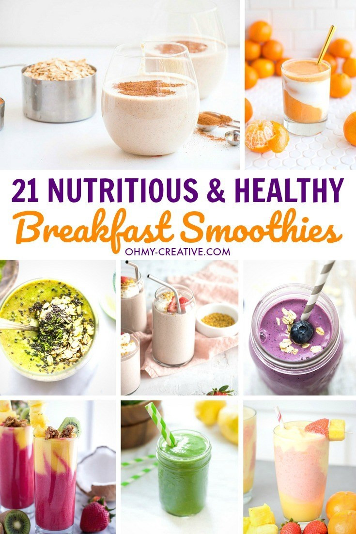 Best Healthy Breakfast Smoothies
 21 Nutritious and Healthy Breakfast Smoothies Oh My Creative