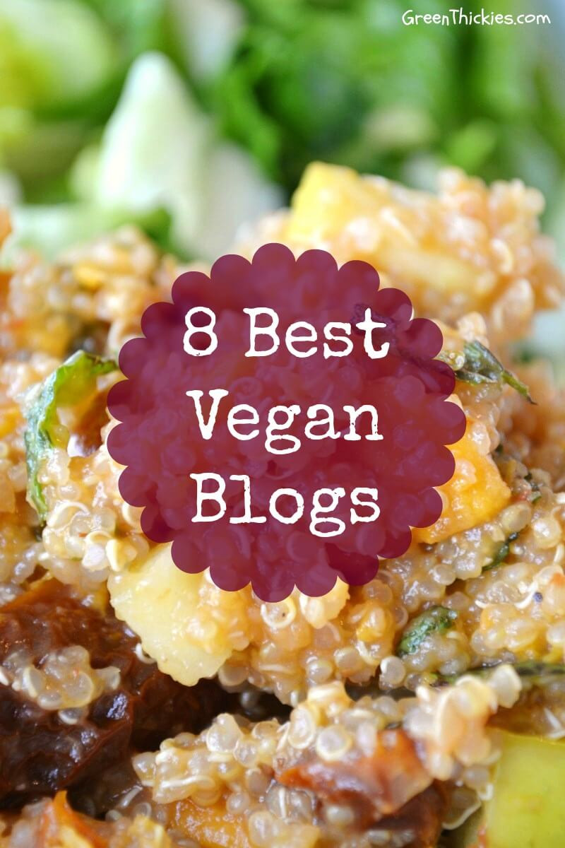 Best Healthy Vegan Recipes
 8 Best Vegan Blogs Delicious Vegan Recipes