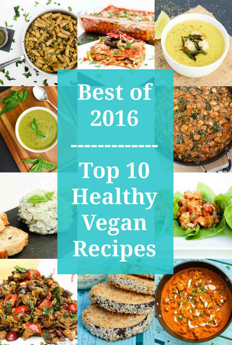 Best Healthy Vegan Recipes
 Best of 2016 Top 10 Vegan Healthy Recipes Ve arian