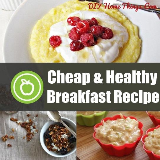 Cheap Healthy Breakfast Ideas
 55 Cheap and Healthy Breakfast Recipes