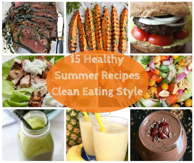 Clean Eating Summer Recipes the Best Ideas for 15 Healthy and Easy Summer Recipes Clean Eating Style