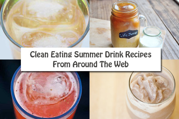 Clean Eating Summer Recipes
 Clean Eating Thursday Recipe Linkup Summer Drink Recipes