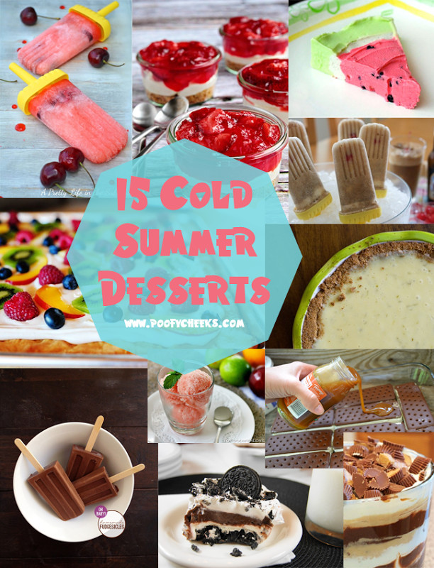 Cold Summer Desserts
 15 Sweet Summer Cool Down Recipes