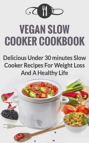 Delicious Healthy Slow Cooker Recipes
 Cookbooks List The Best Selling "Ve arian & Vegan