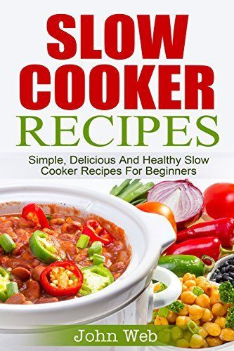 Delicious Healthy Slow Cooker Recipes
 Slow Cooker Slow Cooker Recipes Simple Delicious And