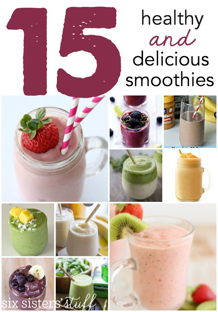 Delicious Healthy Smoothie Recipes
 15 Healthy and Delicious Smoothie Recipes – Six Sisters Stuff