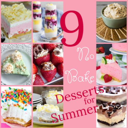 Delicious Summer Desserts
 9 Delicious No Bake Summer Desserts