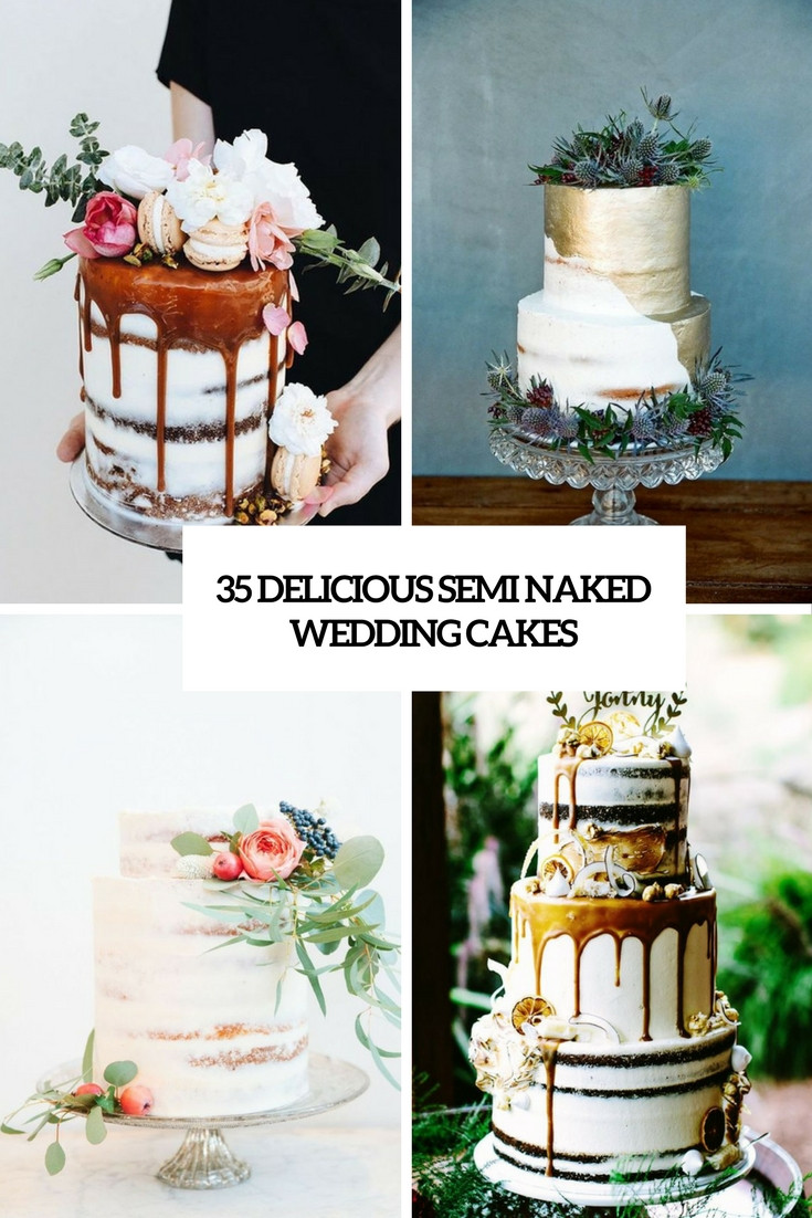 Delicious Wedding Cakes
 35 Delicious Semi Naked Wedding Cakes Weddingomania