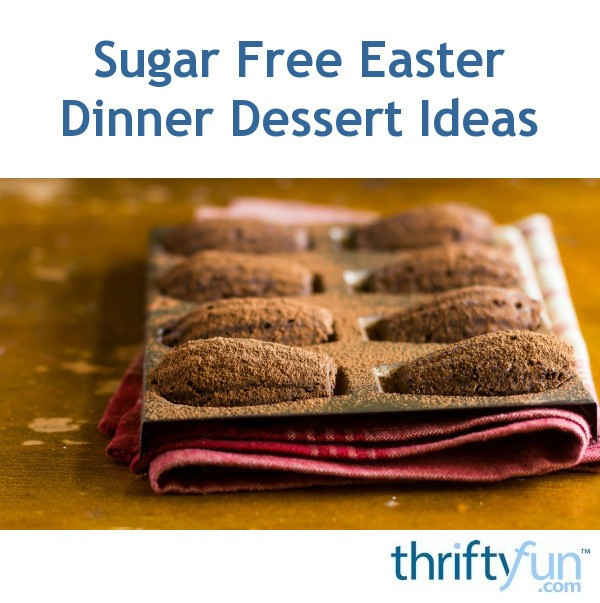 Dessert Ideas For Easter Dinner
 Sugar Free Easter Dinner Dessert Ideas