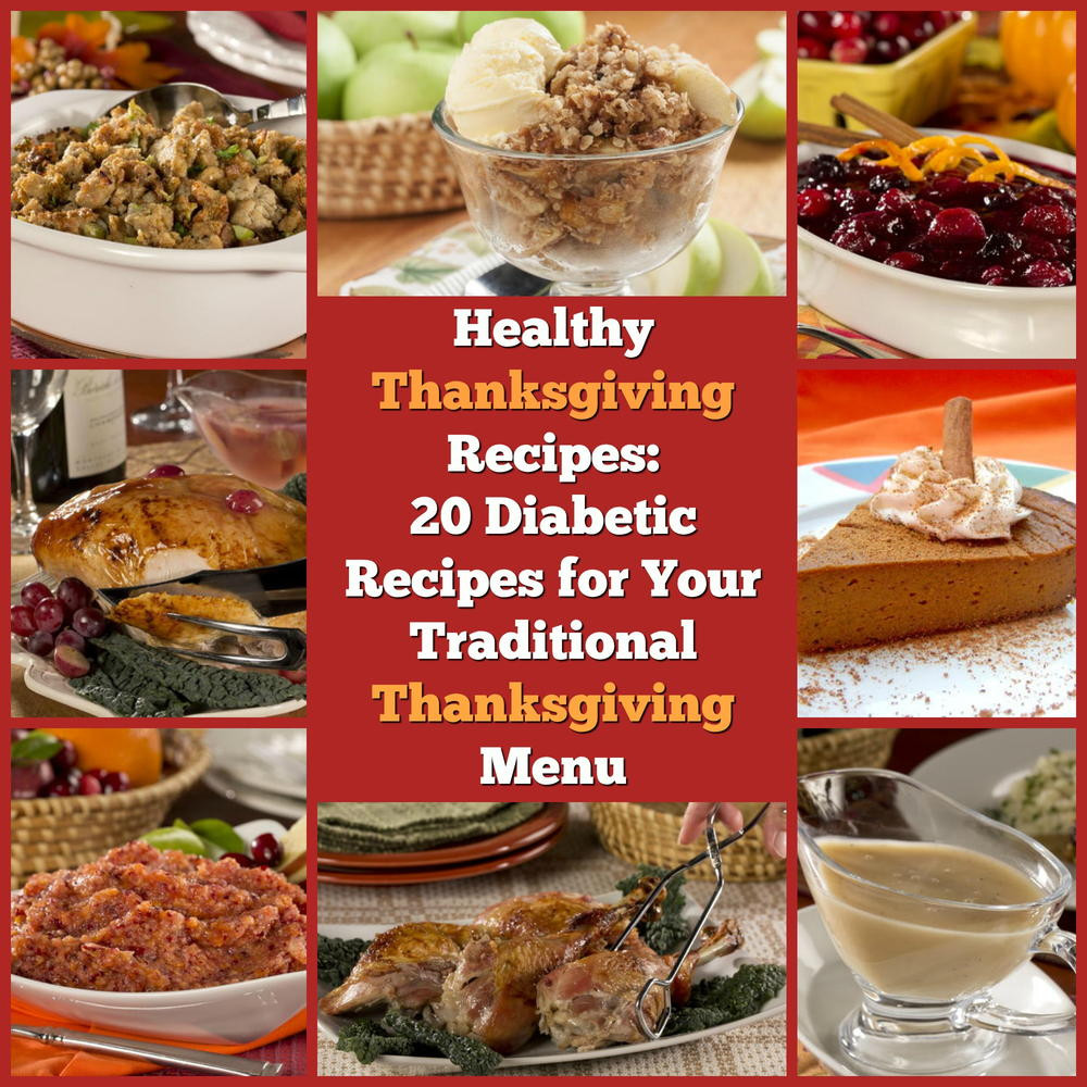 Diabetic Healthy Recipes
 Healthy Thanksgiving Recipes 20 Diabetic Recipes for Your