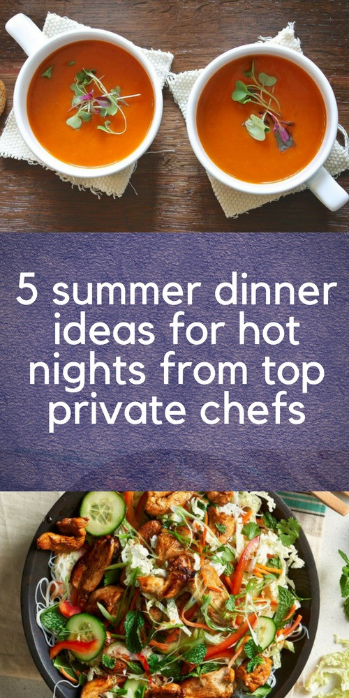 Dinner Ideas For Hot Summer Nights
 5 Summer Dinner Ideas For Hot Nights From Top Private