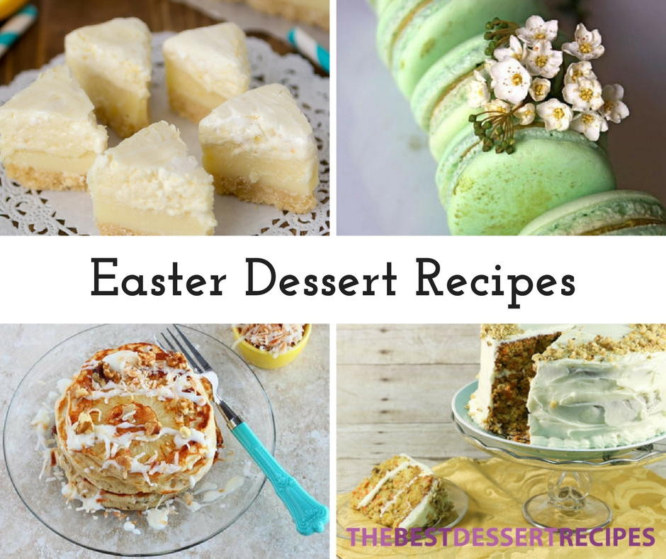 Easter Dessert Recipes
 17 Easter Dessert Recipes