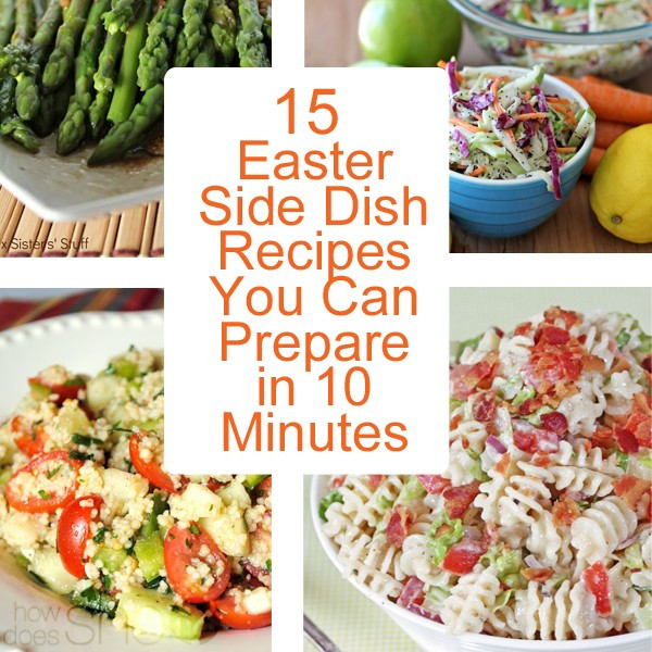 Easter Side Dishes
 15 Easter Side Dish Recipes You Can Prepare in 10 Minutes
