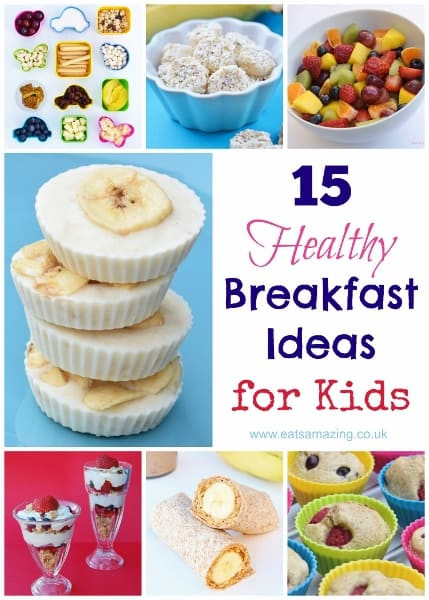 Easy And Healthy Breakfast Ideas
 15 Healthy Breakfast Ideas for Kids