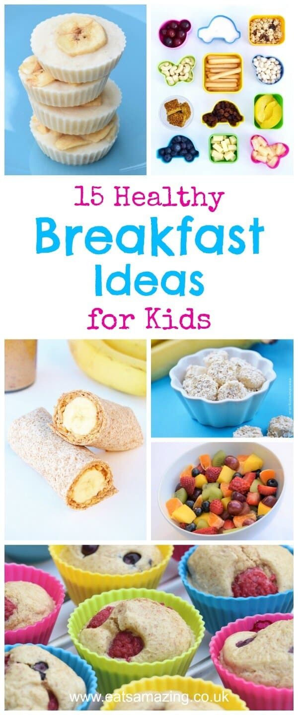 Easy And Healthy Breakfast Ideas
 15 Healthy Breakfast Ideas for Kids Eats Amazing