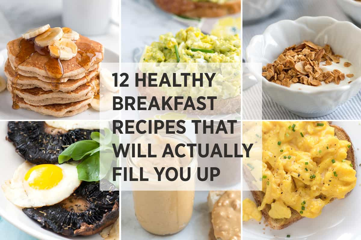 Easy Breakfast Healthy the Best Ideas for 12 Healthy Easy Breakfast Recipes that Fill You Up