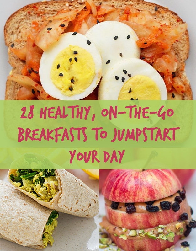 Easy Healthy Breakfast On The Go
 28 Easy And Healthy Breakfasts You Can Eat The Go