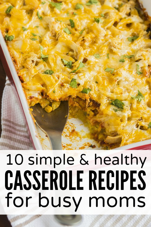 Easy Healthy Casseroles
 10 simple & healthy casserole recipes for busy moms