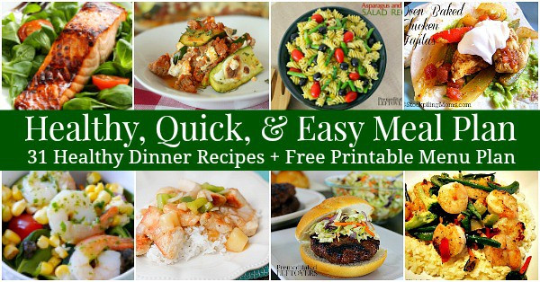 Easy Healthy Dinner Recipes For Family
 Healthy Quick & Easy Meal Plan 31 Recipes & Printable