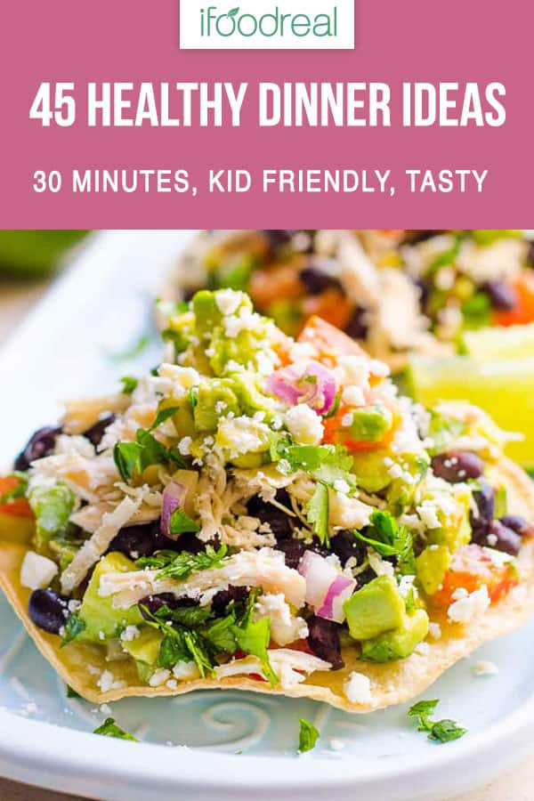 Easy Healthy Dinners To Make
 45 Easy Healthy Dinner Ideas in 30 Minutes iFOODreal