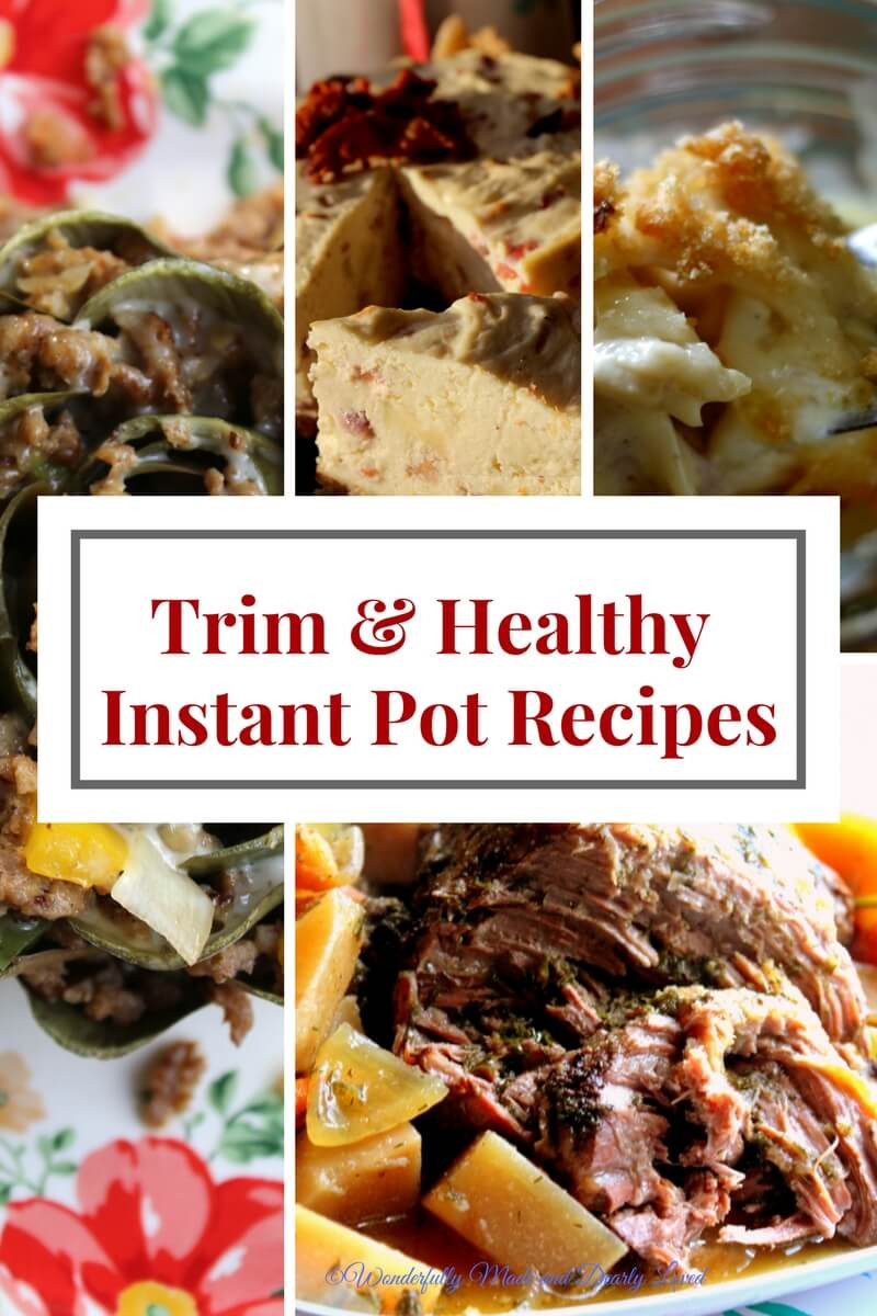 Easy Healthy Instant Pot Recipes
 Trim & Healthy Instant Pot Recipes Wonderfully Made and