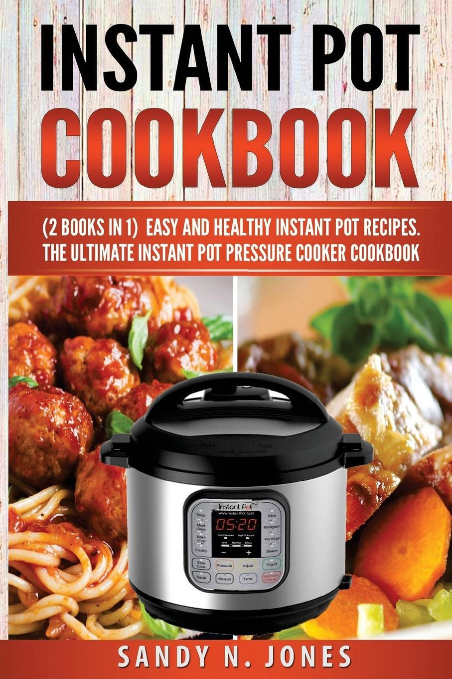 Easy Healthy Instant Pot Recipes
 Instant Pot Cookbook Easy and Healthy Instant Pot Recipes