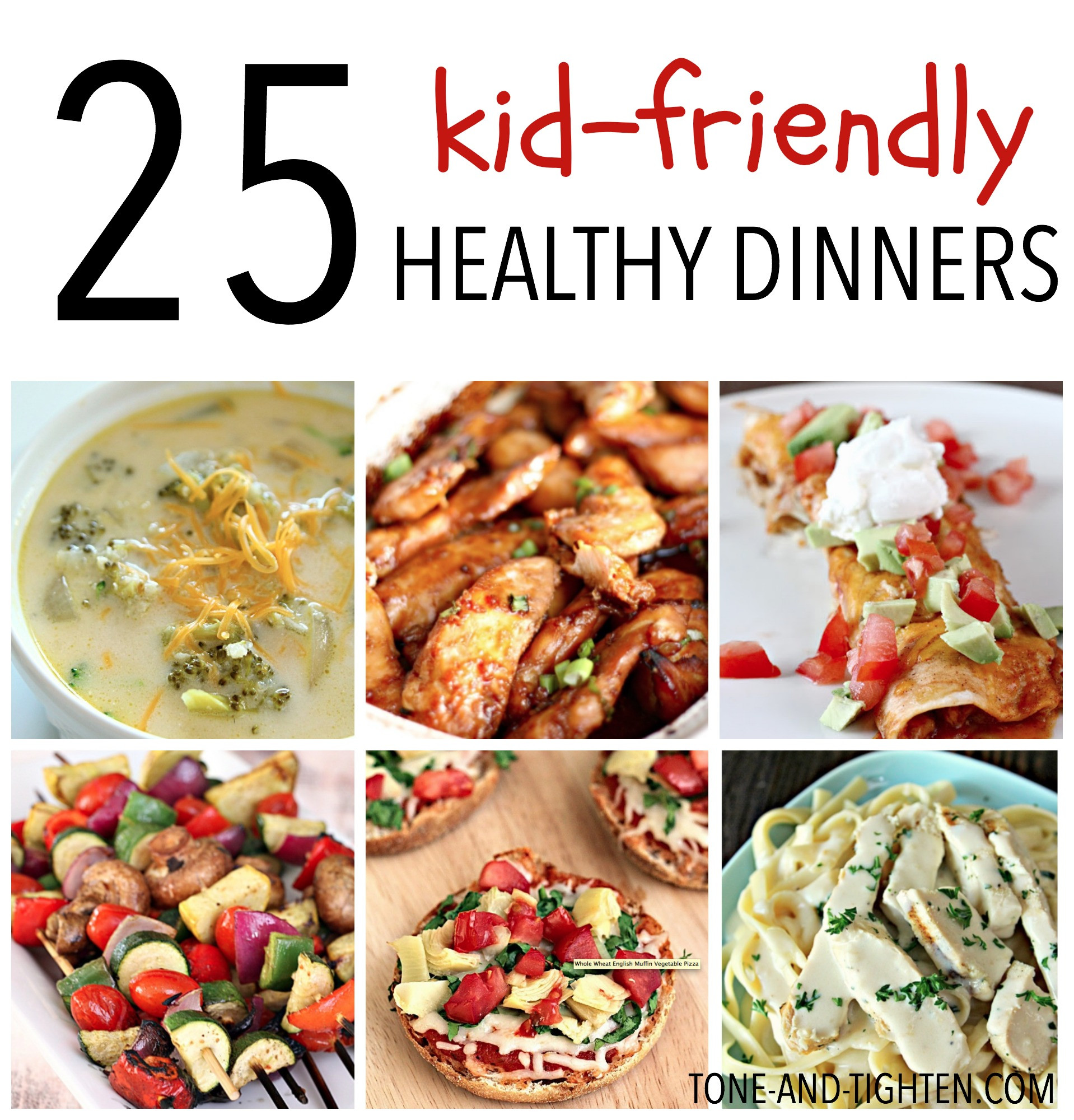 Easy Healthy Kid Dinners
 25 Kid Friendly Healthy Dinners