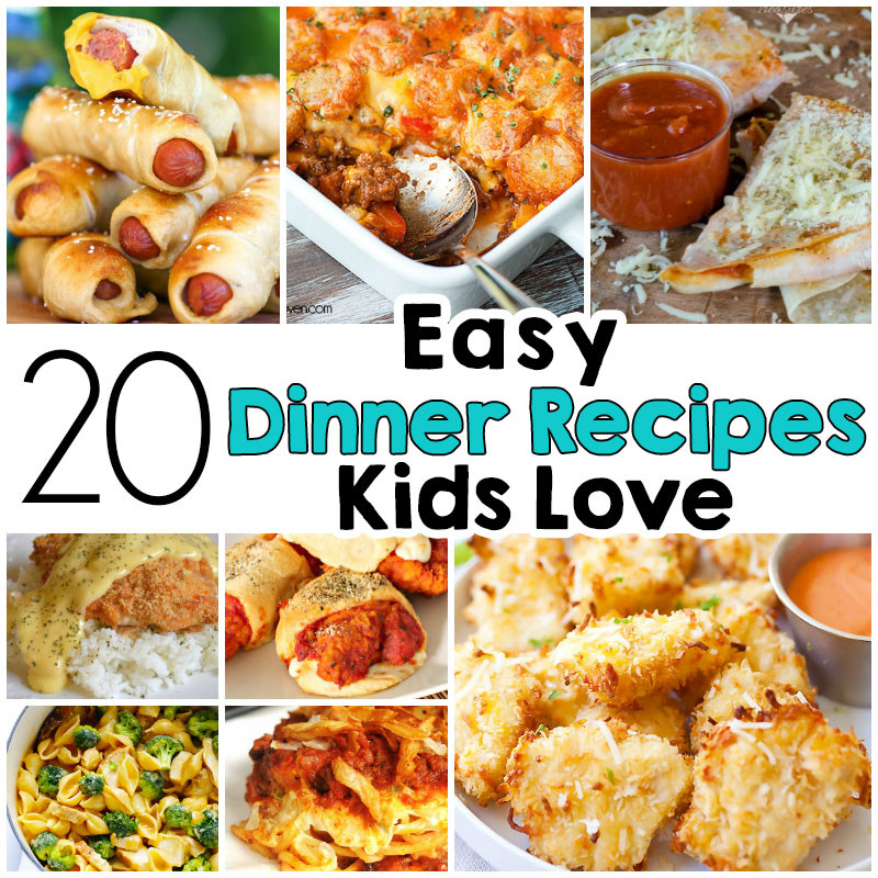 Easy Healthy Kid Dinners
 20 Easy Dinner Recipes That Kids Love I Heart Arts n Crafts