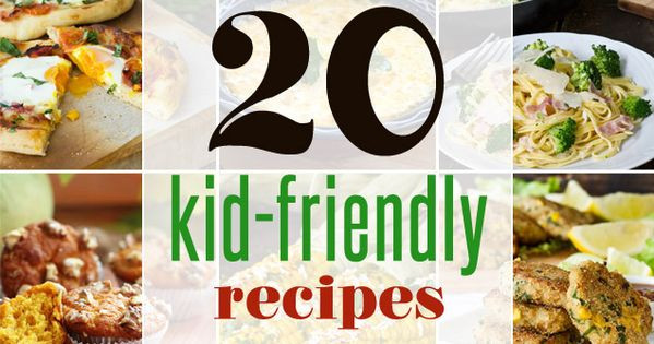 Easy Healthy Kid Friendly Recipes
 20 Easy Kid Friendly Recipes healthy recipes that kids