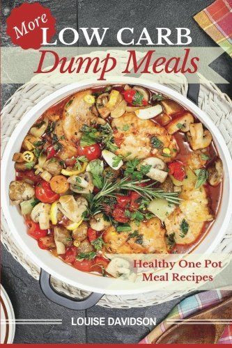 Easy Healthy Low Carb Recipes
 NEW More Low Carb Dump Meals Easy Healthy e Pot Meal