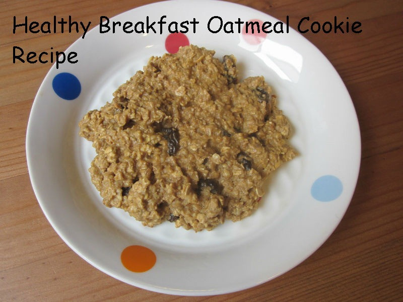 Easy Healthy Oatmeal Cookies
 Healthy Oatmeal Cookie Recipe for Breakfast