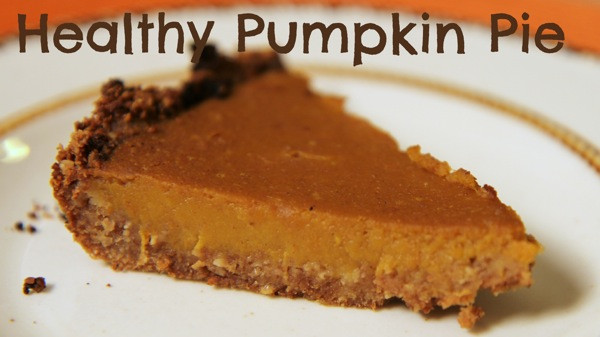 Easy Healthy Pumpkin Pie Recipe
 Ultimate Thanksgiving Pie Healthy Pumpkin Pie