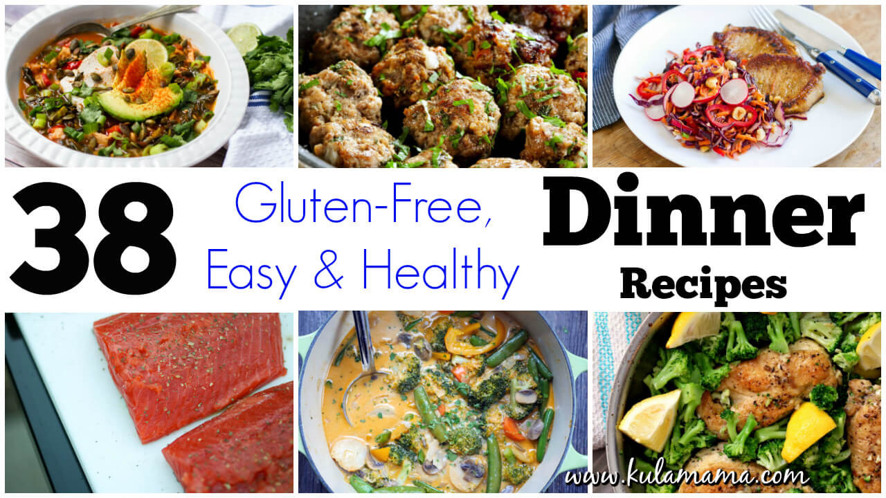 Easy Healthy Recipes For Dinner
 38 Easy Healthy Dinner Recipes Gluten Free Kula Mama