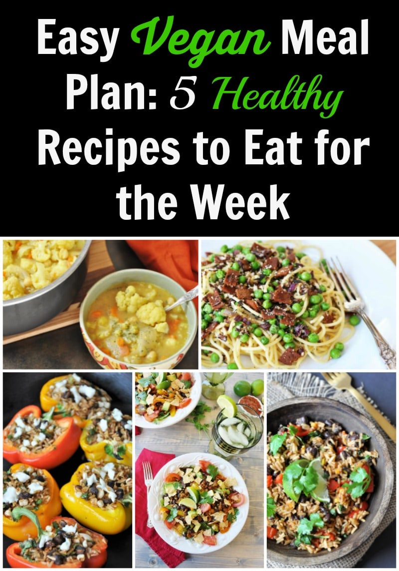 Easy Healthy Vegan Dinners
 Easy Vegan Meal Plan 5 Healthy Recipes to Eat for the