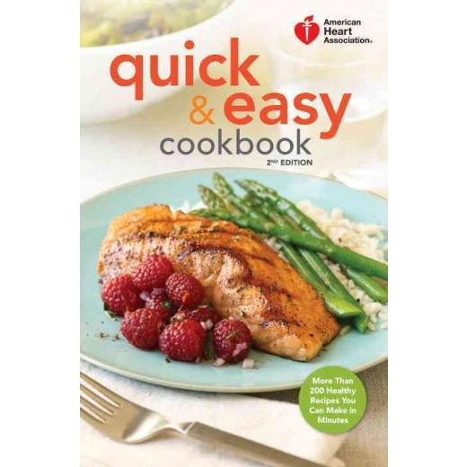 Easy Heart Healthy Recipes
 American Heart Association Quick & Easy Cookbook More